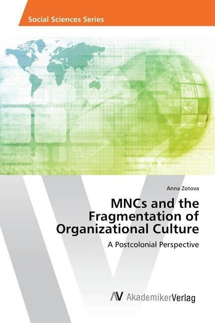 MNCs and the Fragmentation of Organizational Culture (Paperback)