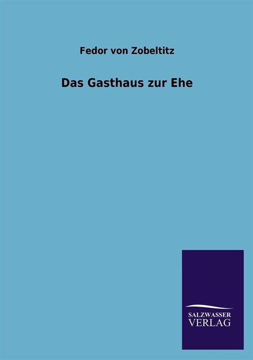 Das Gasthaus zur Ehe (Paperback)