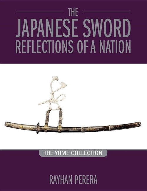 The Japanese Sword Reflections of a Nation : The Yume collection (Paperback)