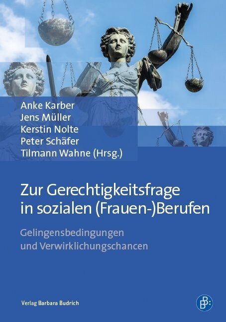 Zur Gerechtigkeitsfrage in sozialen (Frauen-)Berufen (Paperback)