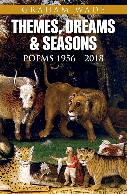 Themes, Dreams and Seasons : Poems 1956-2018 (Paperback)