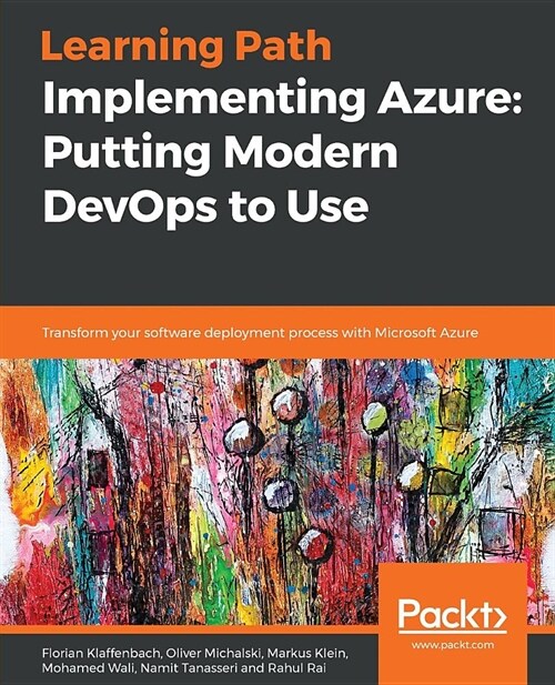 Implementing Azure: Putting Modern DevOps to Use : Transform your software deployment process with Microsoft Azure (Paperback)