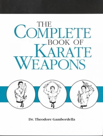 Complete Book of Karate Weapons (Paperback)