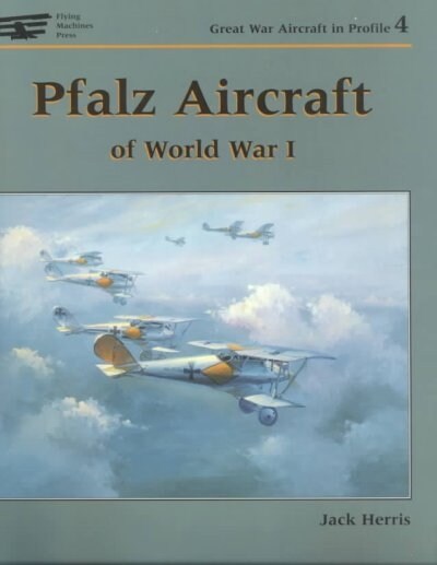 Pfalz Aircraft of World War I (Paperback)