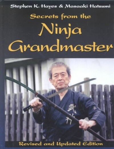 Secrets from the Ninja Grandmaster (Hardcover, Revised, Updated)