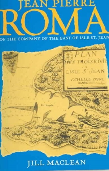 Jean Pierre Roma of the Company of the East of Isle Saint Jean (Paperback)