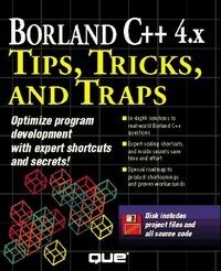 Borland C++ 4.X Tips, Tricks, and Traps/Book and Disk (Paperback, Diskette)