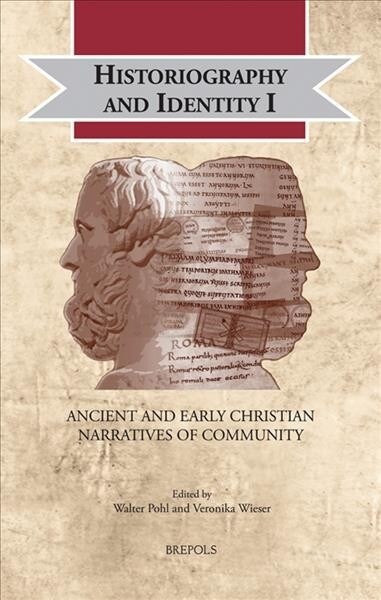 Historiography and Identity I: Ancient and Early Christian Narratives of Community (Hardcover)