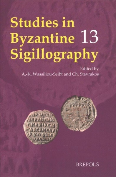 Studies in Byzantine Sigillography: Volume 13 (Paperback)