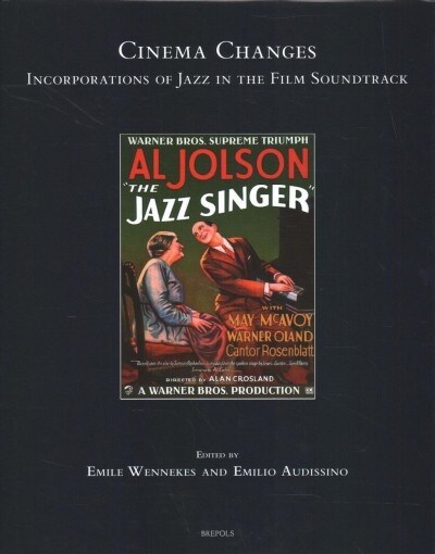 Cinema Changes: Incorporations of Jazz in the Film Soundtrack (Hardcover)