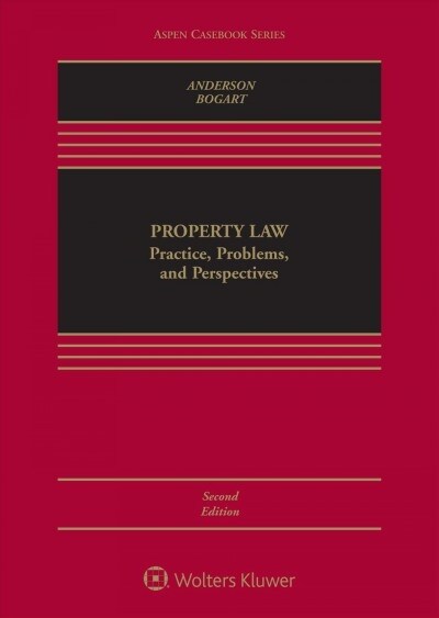 Property Law: Practice, Problems, and Perspectives [Connected eBook with Study Center] (Hardcover, 2, Second Edition)