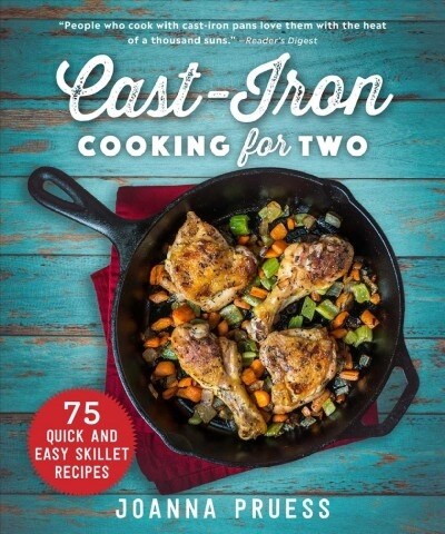 Cast-Iron Cooking for Two: 75 Quick and Easy Skillet Recipes (Hardcover)