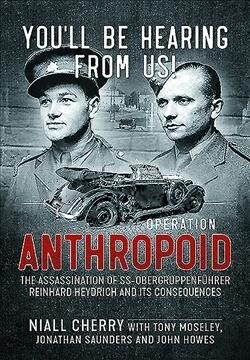 YouLl be Hearing from Us! : Operation Anthropoid - the Assassination of Ss-ObergruppenfuHrer Reinhard Heydrich and its Consequences (Paperback)