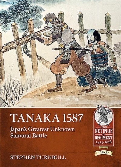Tanaka 1587 : JapanS Greatest Unknown Samurai Battle (Paperback)