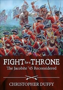 Fight for a Throne : The Jacobite 45 Reconsidered (Hardcover)