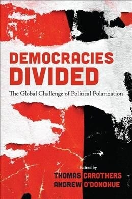 Democracies Divided: The Global Challenge of Political Polarization (Paperback)
