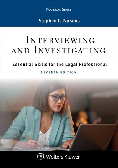 Interviewing and Investigating: Essentials Skills for the Legal Professional (Paperback, 7)