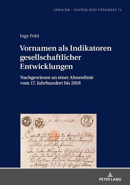 Vornamen ALS Indikatoren Gesellschaftlicher Entwicklungen: Nachgewiesen an Einer Ahnenlinie Vom 17. Jahrhundert Bis 2018 (Hardcover)