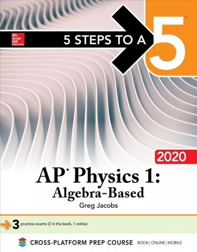 5 Steps to a 5: AP Physics 1: Algebra-Based 2020 (Paperback)