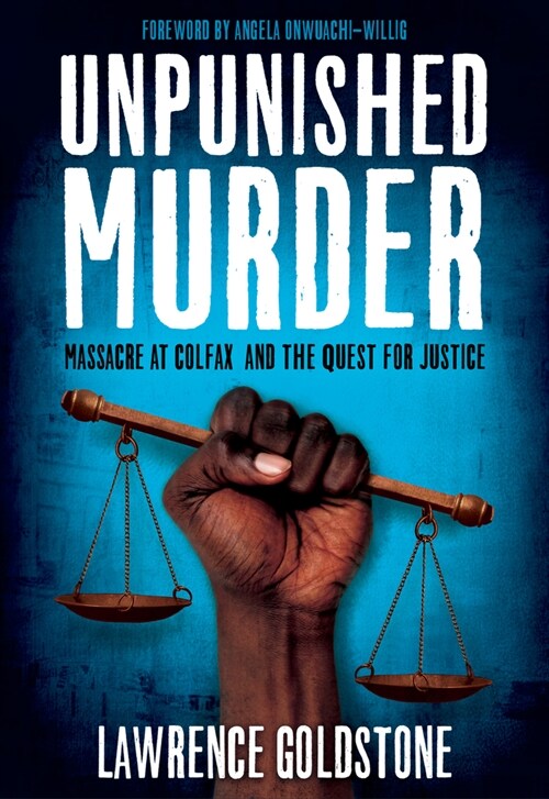 Unpunished Murder: Massacre at Colfax and the Quest for Justice (Paperback)