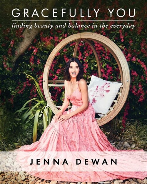 Gracefully You: Finding Beauty and Balance in the Everyday (Hardcover)