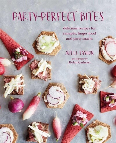 Party-Perfect Bites : Delicious Recipes for Canapes, Finger Food and Party Snacks (Hardcover)