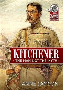 Kitchener : The Man Not the Myth (Hardcover)