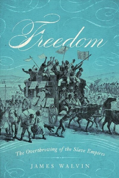 Freedom: The Overthrow of the Slave Empires (Hardcover)