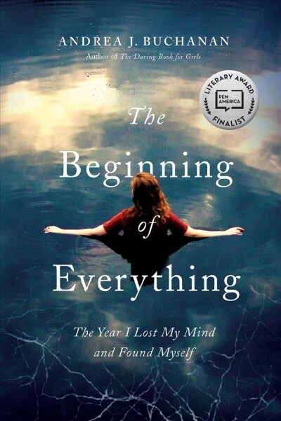 The Beginning of Everything: The Year I Lost My Mind and Found Myself (Paperback)