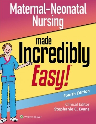 Maternal-neonatal Nursing Made Incredibly Easy (Paperback)