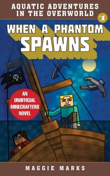 When a Phantom Spawns, 1: An Unofficial Minecrafters Novel (Paperback)