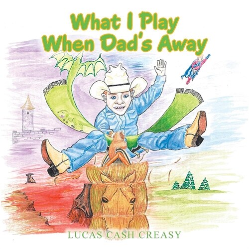 What I Play When Dads Away (Paperback)