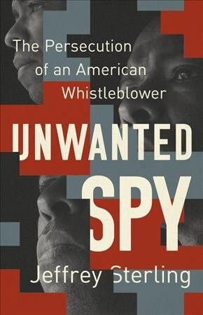 Unwanted Spy: The Persecution of an American Whistleblower (Hardcover)