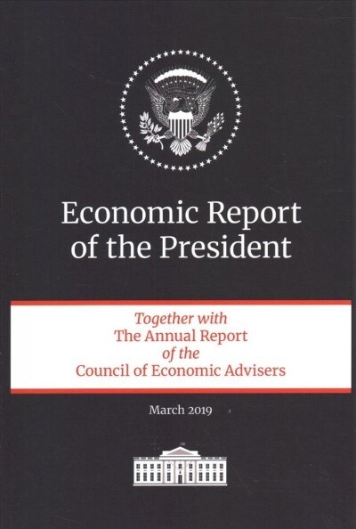 Economic Report of the President 2019 (Paperback, 2019)