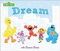 Dream :with Sesame Street 