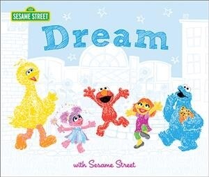 Dream: With Sesame Street (Hardcover)