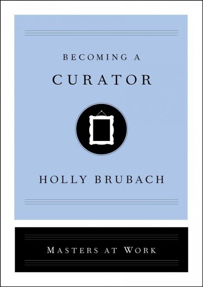 Becoming a Curator (Hardcover)