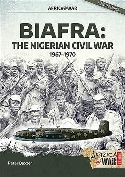 Biafra : The Nigerian Civil War, 1967-1970 (Paperback)