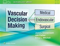 Vascular decision making : medical, endovascular, surgical