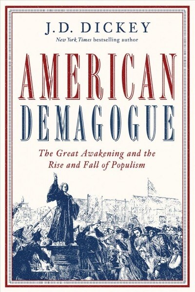 American Demagogue: The Great Awakening and the Rise and Fall of Populism (Hardcover)