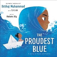 (The) proudest blue :a story of hijab and family 