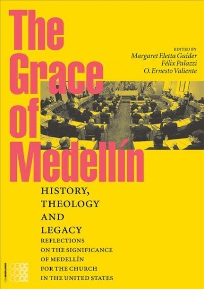 The Grace of Medell?: History, Theology and Legacy. Reflections on the Significance of Medell? for the Church in the United States Volume 1 (Paperback)