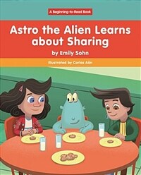 Astro the Alien Learns About Sharing (Paperback)