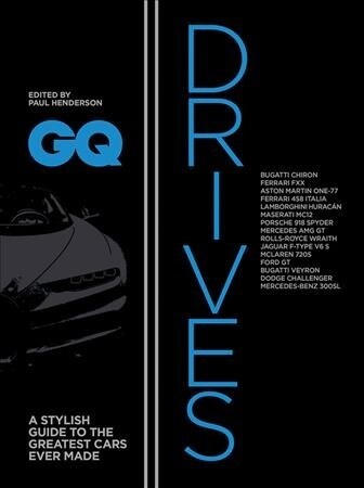 GQ Drives : A Stylish Guide to the Greatest Cars Ever Made (Hardcover)