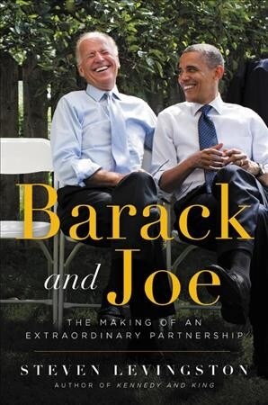 Barack and Joe: The Making of an Extraordinary Partnership (Hardcover)