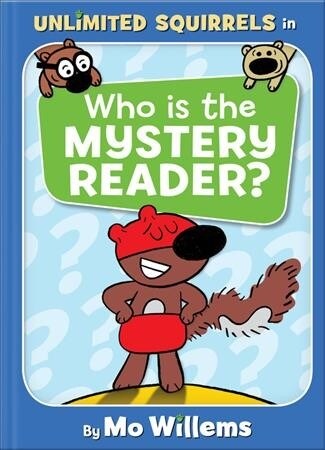 Who Is the Mystery Reader?-An Unlimited Squirrels Book (Hardcover)