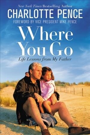 Where You Go: Life Lessons from My Father (Paperback)