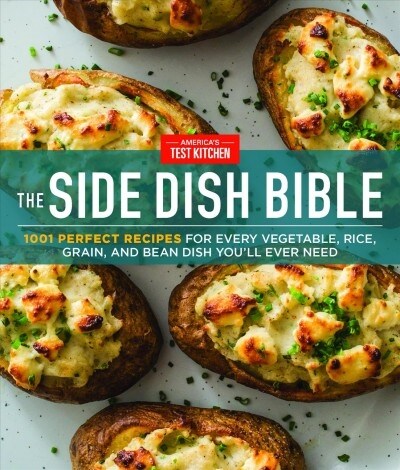 The Side Dish Bible: 1001 Perfect Recipes for Every Vegetable, Rice, Grain, and Bean Dish You Will Ever Need (Hardcover)