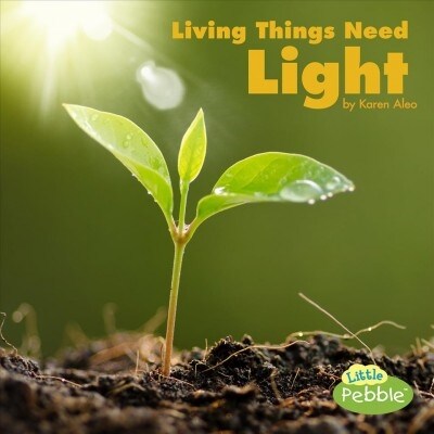 Living Things Need Light (Hardcover)