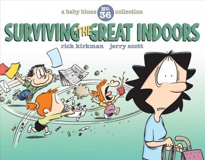 Surviving the Great Indoors, 36: A Baby Blues Collection (Paperback)
